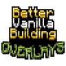 BetterVanillaBuilding Overlays